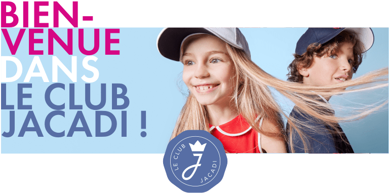 Bienvenue dans le club jacadi